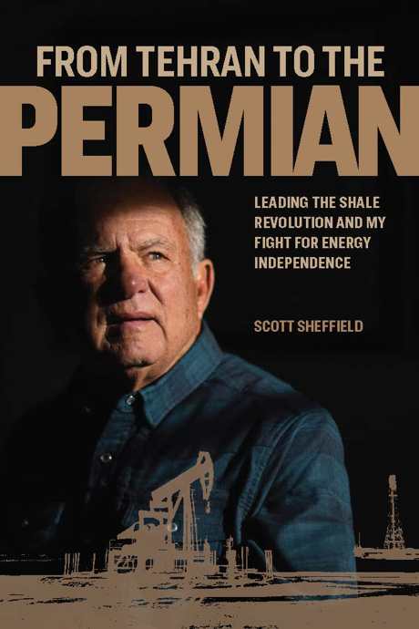 From Tehran to the Permian book cover — Scott Sheffield